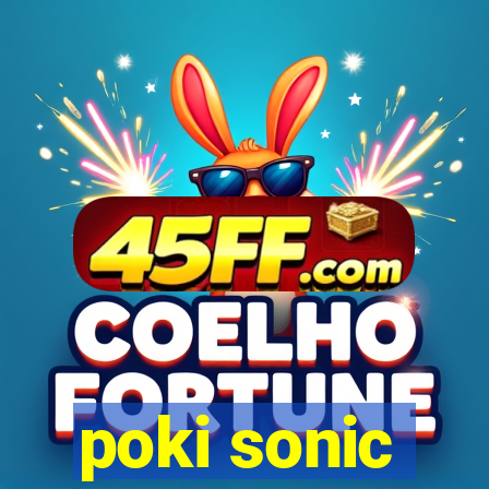 poki sonic